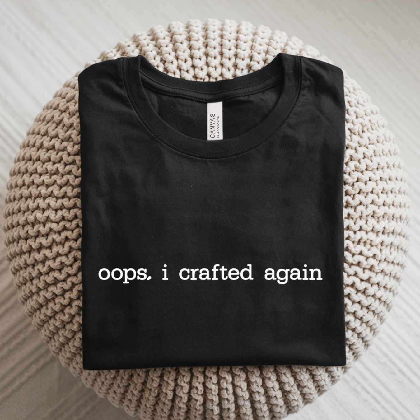 Oops I Crafted Again T-Shirt