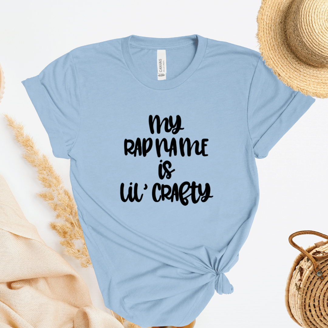 My Rap Name Is Lil Crafty T-Shirt