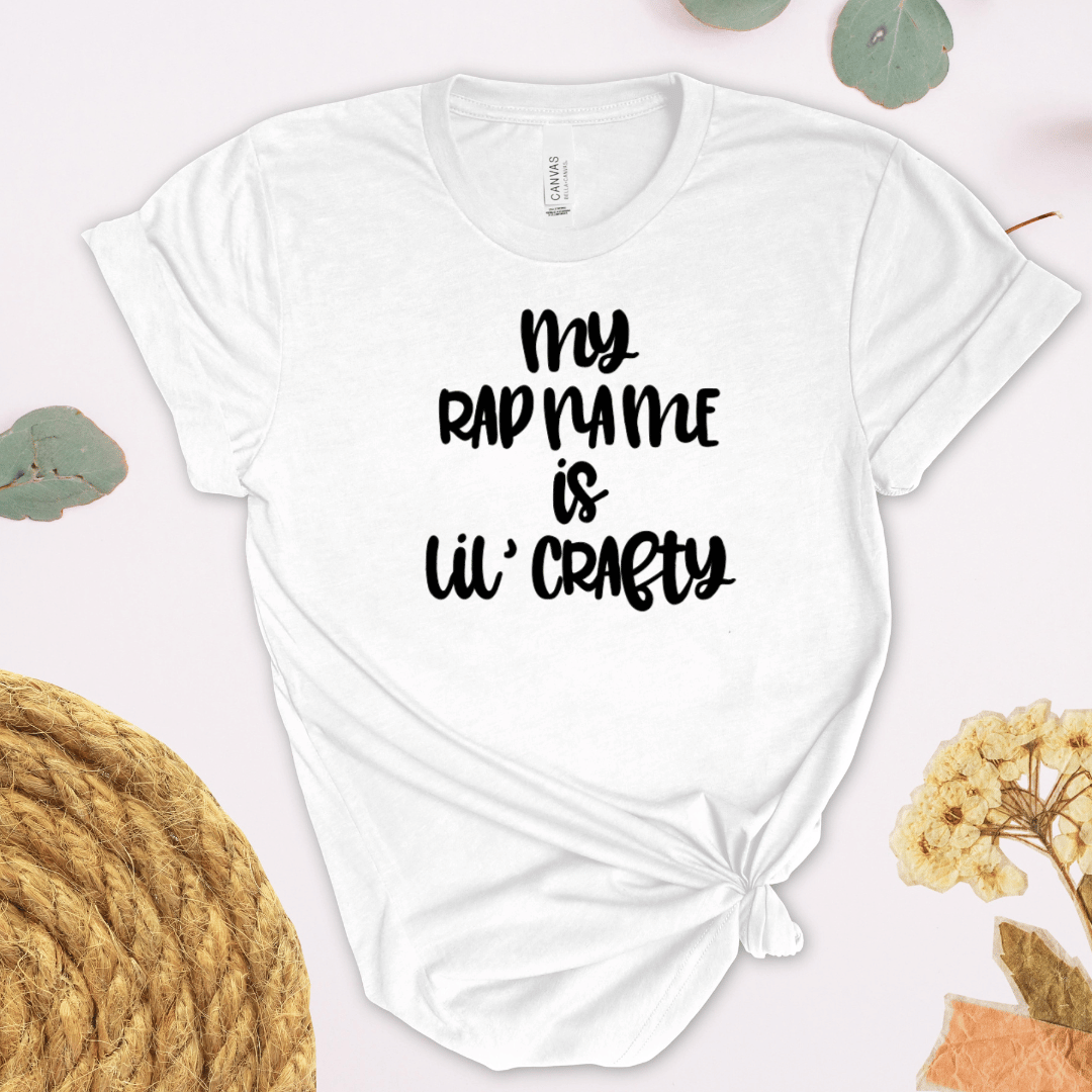My Rap Name Is Lil Crafty T-Shirt