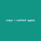 Oops I Crafted Again T-Shirt