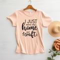 I Just Wanna Stay Home and Craft T-Shirt