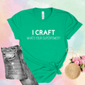 I Craft What's Your Superpower T-Shirt