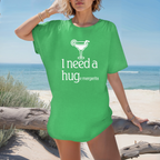 I NEED A HUGe Margarita T-Shirt