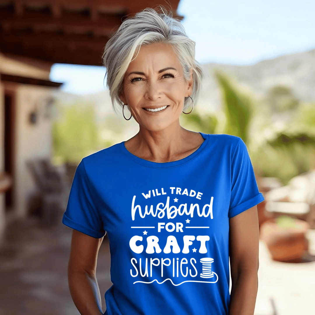 Will Trade Husband For Craft Supplies T-Shirt