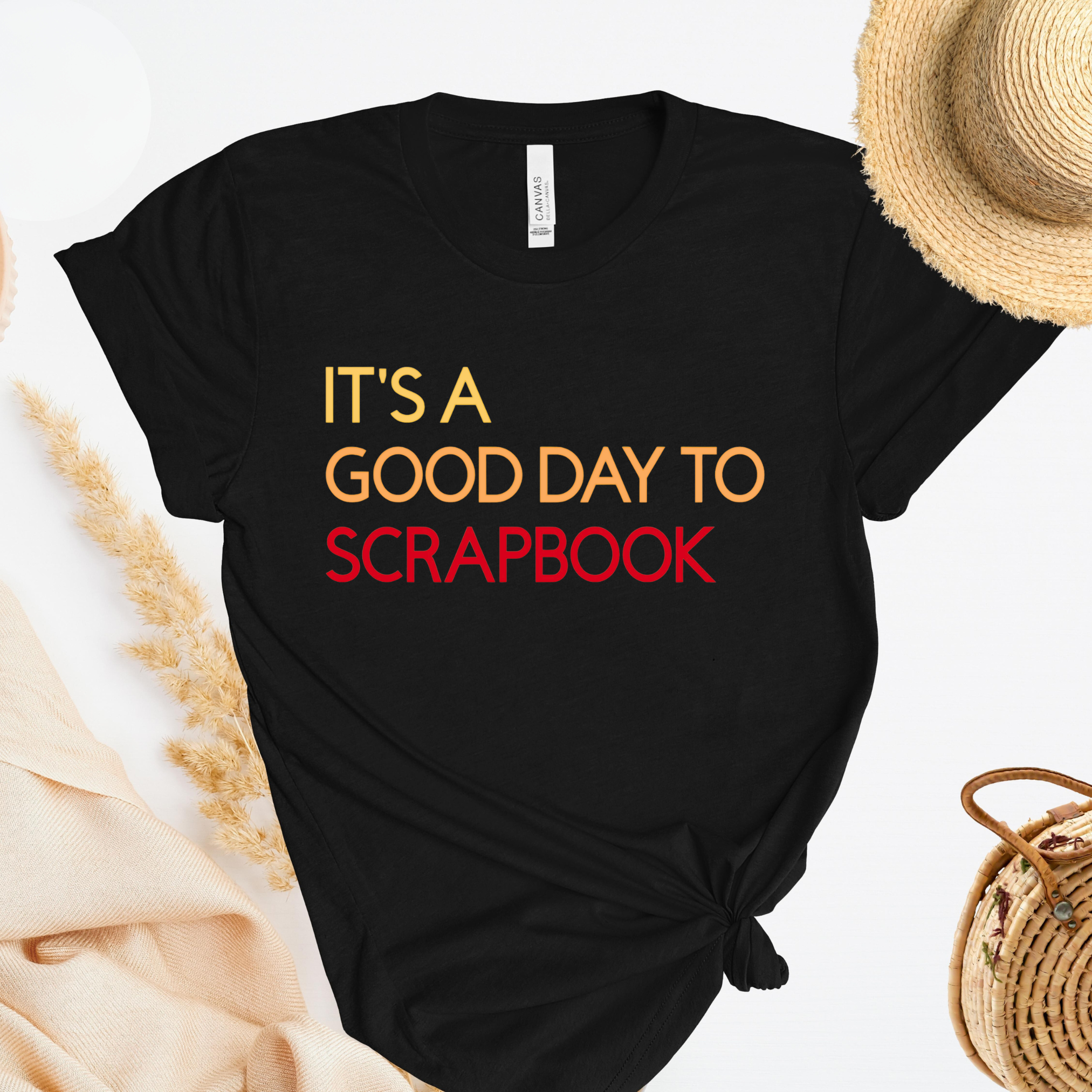 It's A Good Day To Scrapbook T-Shirt