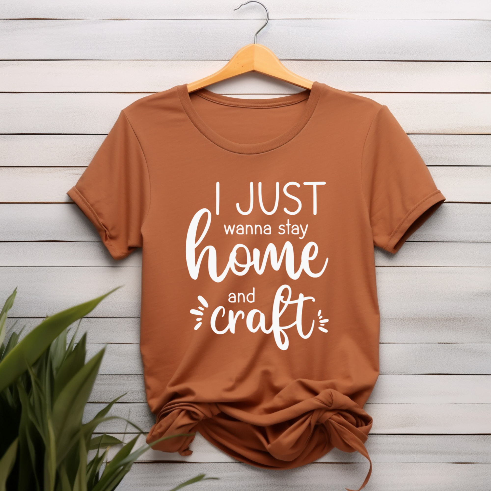 I Just Wanna Stay Home and Craft T-Shirt