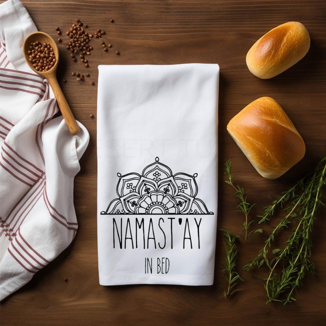 Namast'ay In Bed Flour Sack Tea Towel