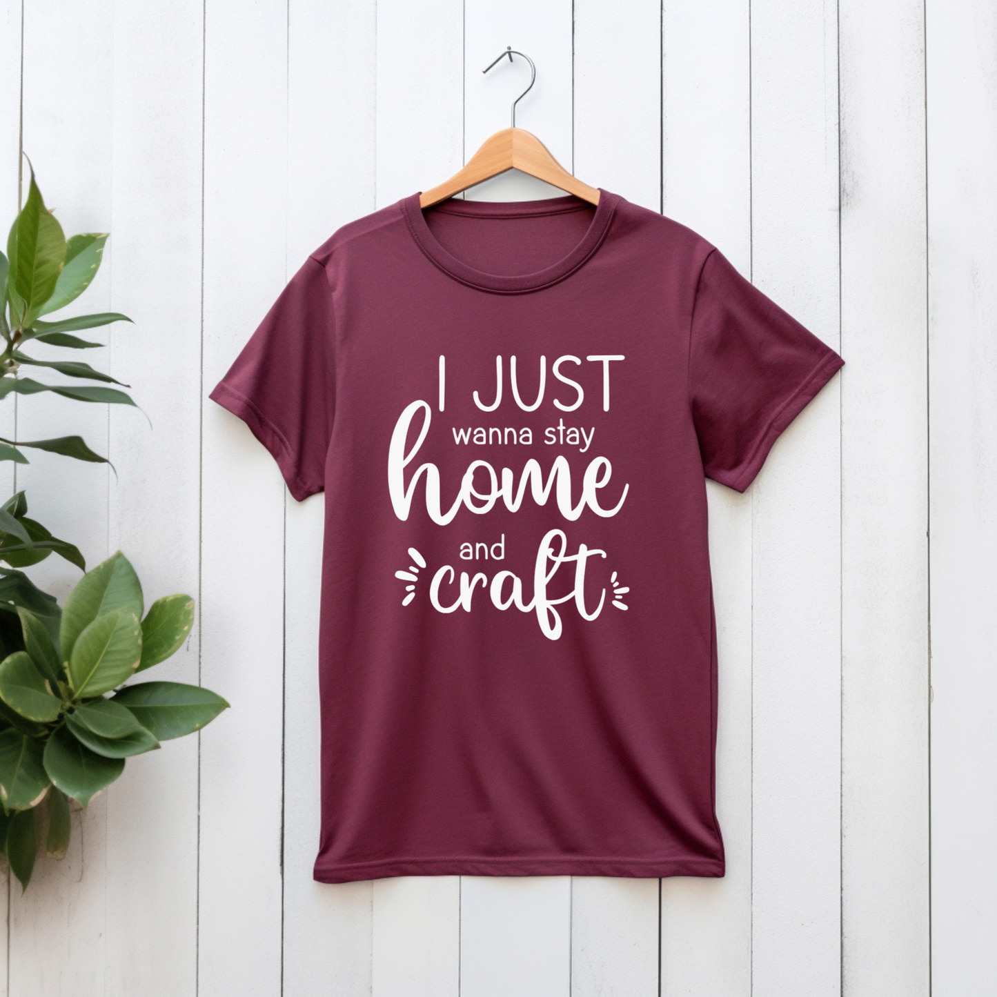 I Just Wanna Stay Home and Craft T-Shirt: Cozy Homebody Tee for Crafters, Soft & Comfortable