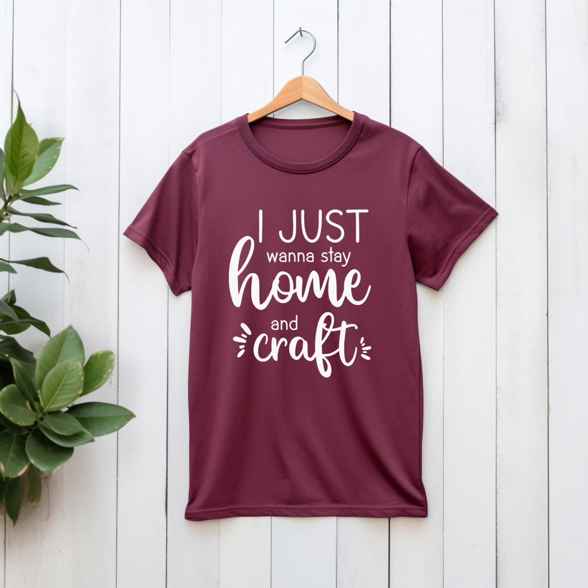 I Just Wanna Stay Home and Craft T-Shirt