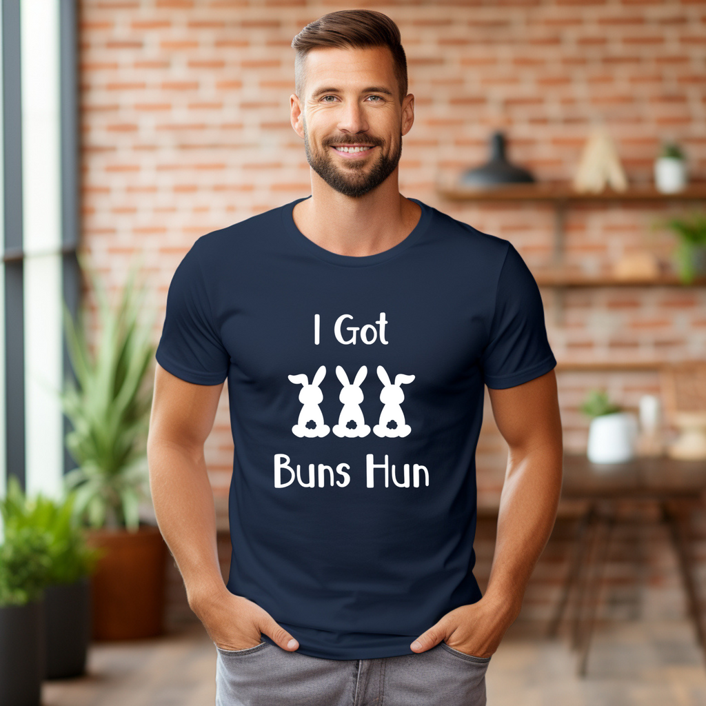 I Got Buns Hun Easter T-Shirt