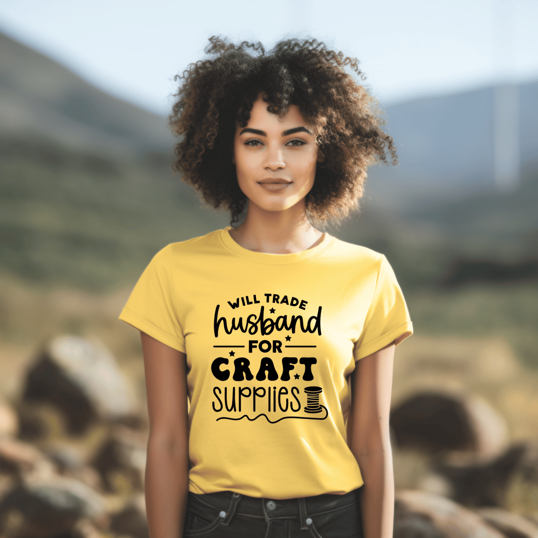 Will Trade Husband For Craft Supplies T-Shirt