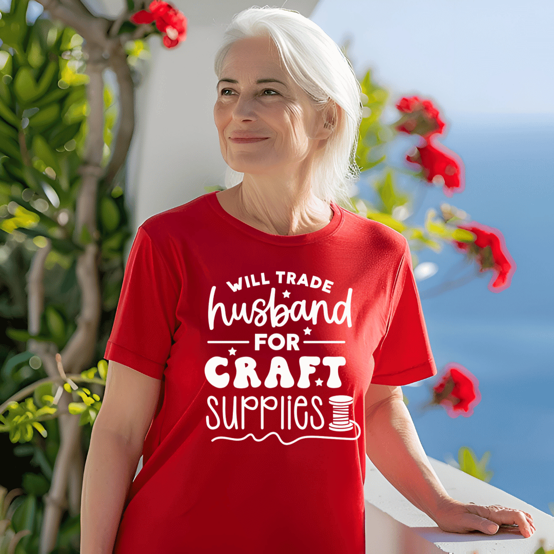 Will Trade Husband For Craft Supplies T-Shirt