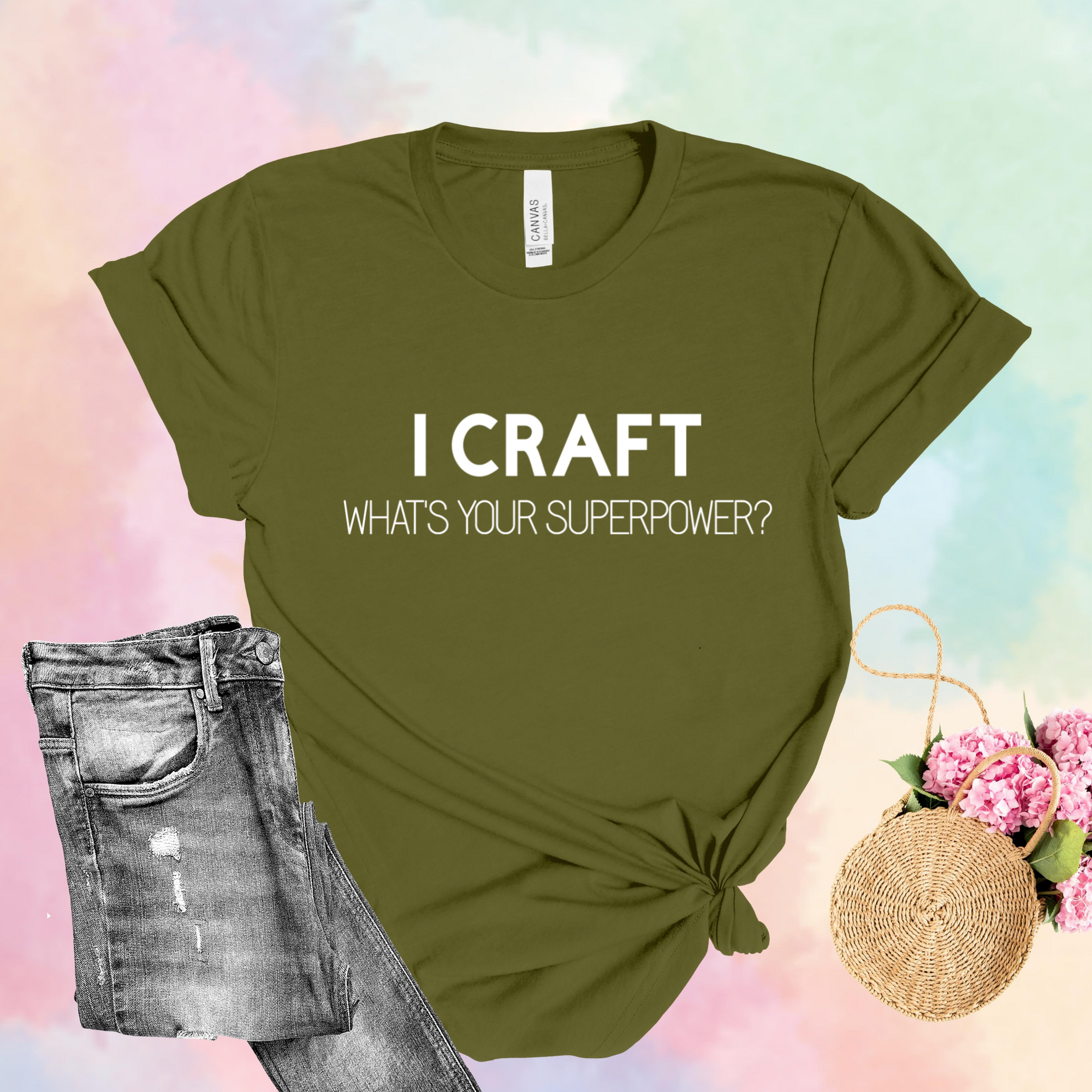 I Craft What's Your Superpower T-Shirt