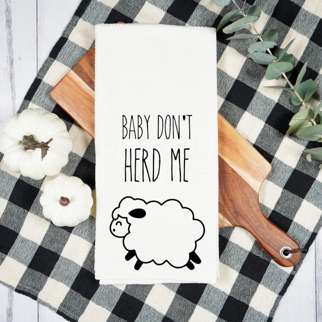 Baby Don't Herd Me Flour Sack Tea Towel