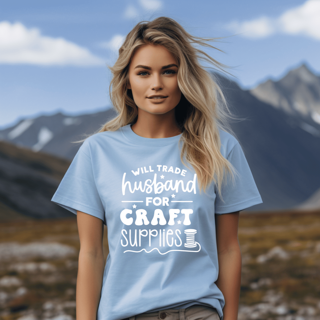 Will Trade Husband For Craft Supplies T-Shirt