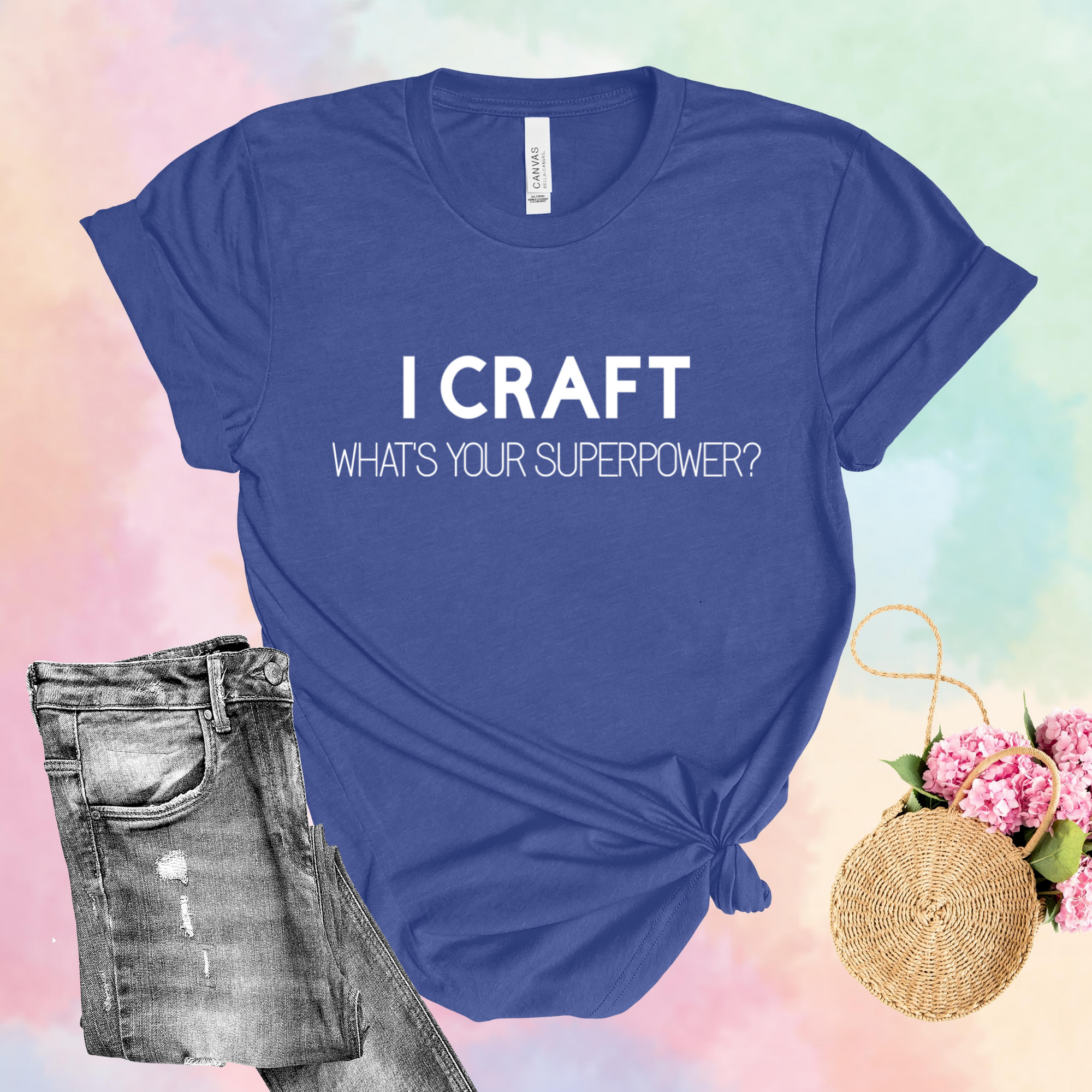 I Craft What's Your Superpower T-Shirt