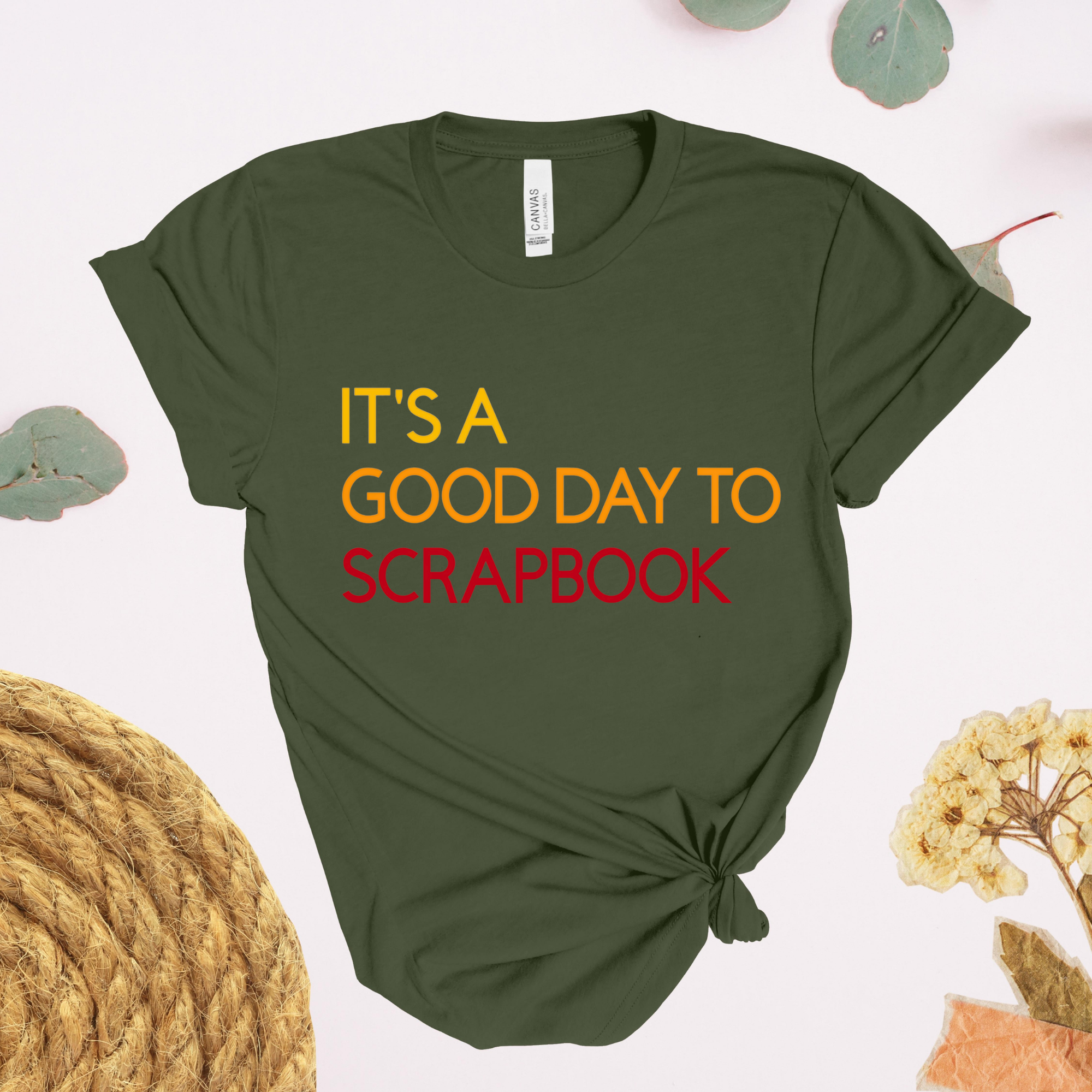 It's A Good Day To Scrapbook T-Shirt