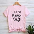 I Just Wanna Stay Home and Craft T-Shirt