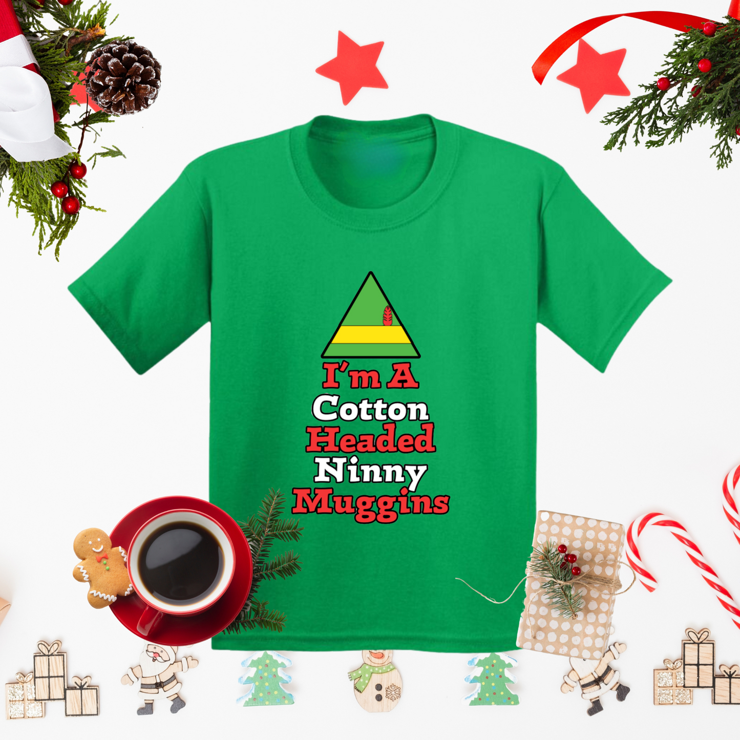 I'm a Cotton Headed Ninny Muggins T-Shirt, Funny Christmas Quote, Holiday Humor Tee, Gift for Christmas Enthusiasts