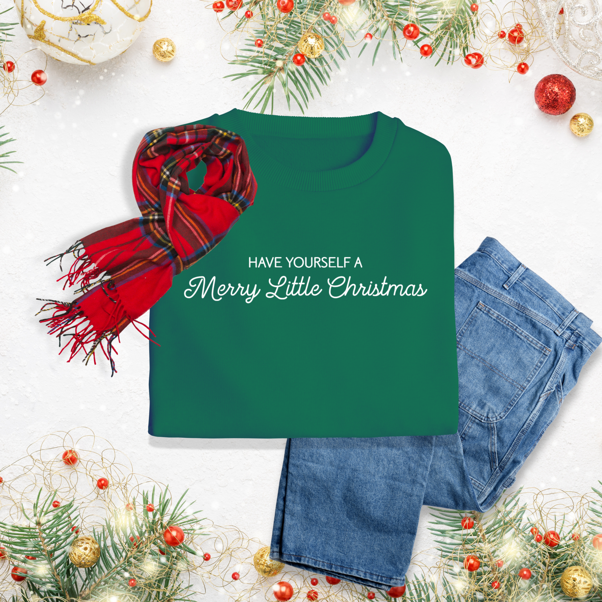 Have Yourself A Merry Little Christmas Sweatshirt
