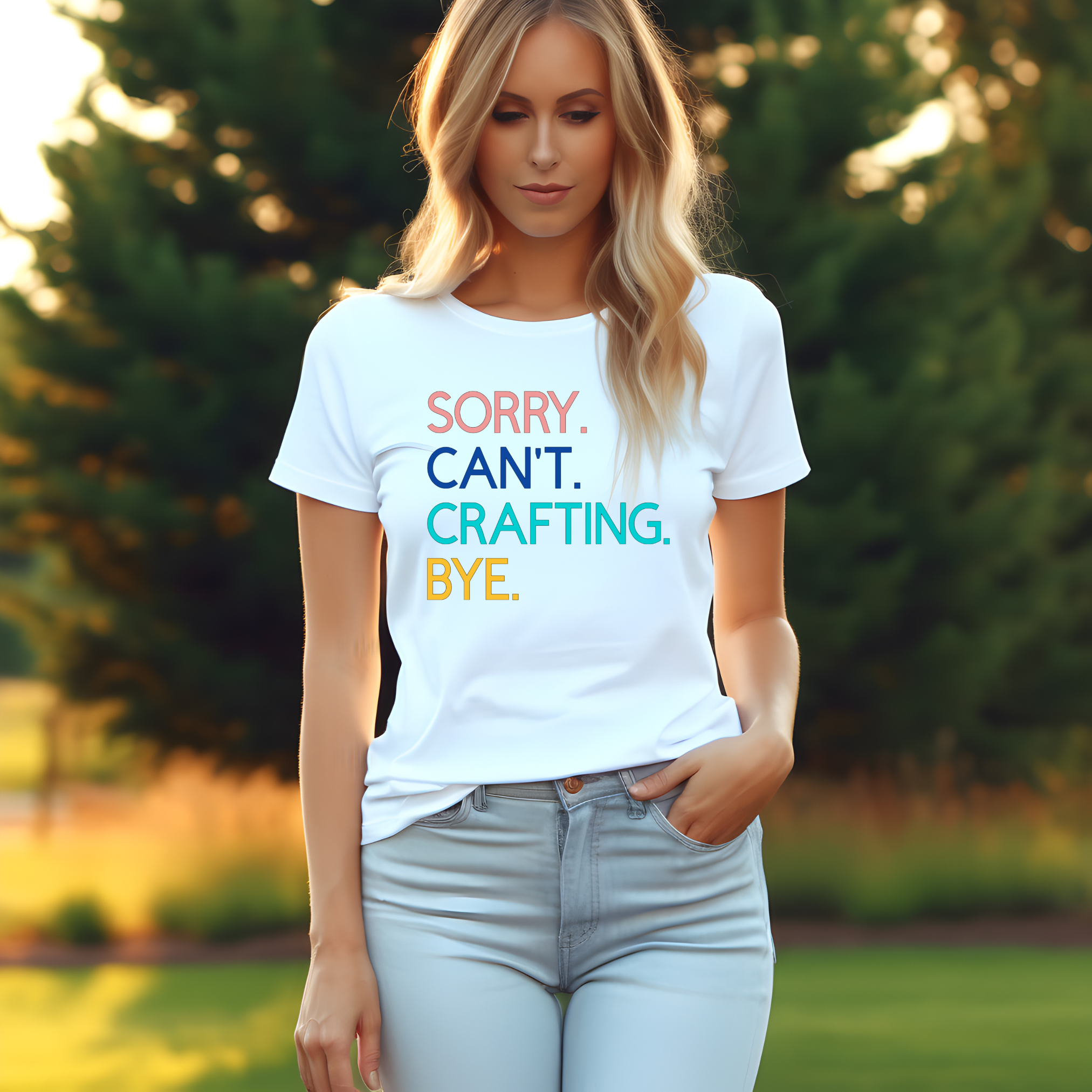 A woman in a white t-shirt with the text 'Sorry. Can't. Crafting. Bye.', each line with a different color text.