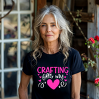 Crafting Fills My Heart T-Shirt
