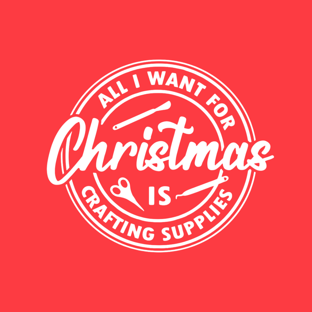 All I Want for Christmas Is Craft Supplies T-Shirt