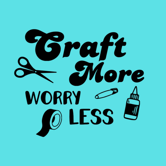 Craft More Worry Less T-Shirt