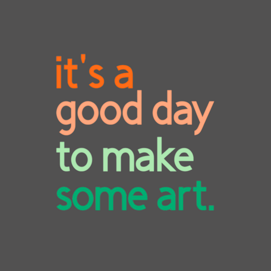 It's A Good Day To Make Some Art T-Shirt, Artist Gift, Creative Inspiration Tee, Gender Neutral