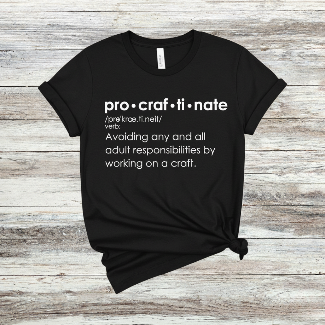Procraftinate Funny Crafter Tee – The Desert Tulip Boutique