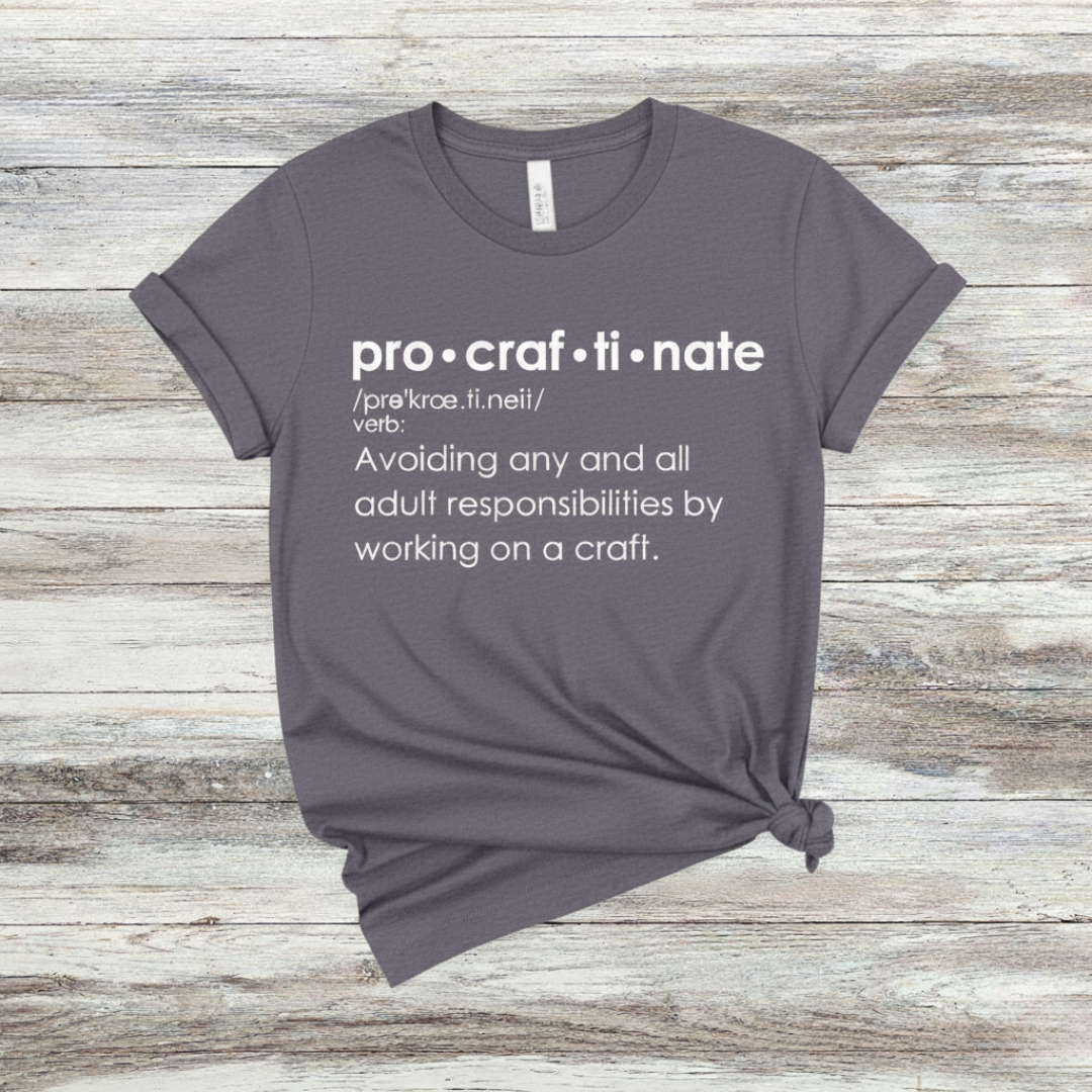 Procraftinate Funny Crafter Tee – The Desert Tulip Boutique