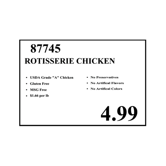 87745 Rotisserie Chicken - USDA Grade "A" Chicken - Gluten Free - MSG Free - $1.66 per lb - No Preservatives - No Artificial Flavors - No Artificial Colors