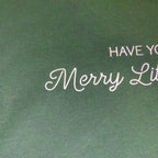 Have Yourself A Merry Little Christmas Sweatshirt