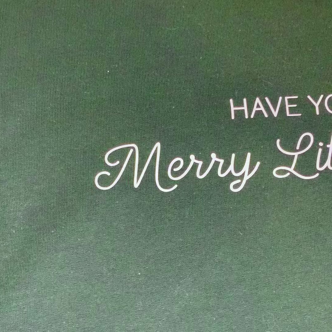 Have Yourself A Merry Little Christmas Sweatshirt